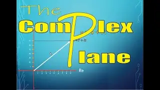 The Complex plane ( The Rectangular and Polar Form)