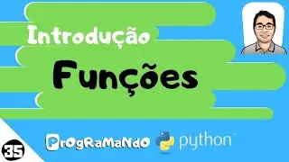 Introdução a Funções: PrOgRaMaNdO Python #35