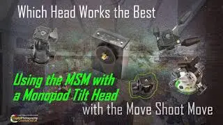 Using a Monopod Tilt Head with the Move Shoot Move Rotator