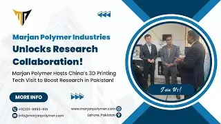 Marjan Polymer Industries | Pakistan&rsquo;s R&D Pioneer with China 3D Printing Collaboration