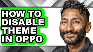 How to Disable Theme in Oppo - Step by Step