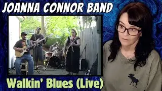 Joanna Connor Band - Walkin&rsquo; Blues (Live Carty BBQ) | РЕАКЦИЯ | Первое прослушивание
