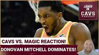 REACTION: Donovan Mitchell DOMINATES In Cleveland Cavaliers WIN Over Orlando Magic | 4 Straight Wins