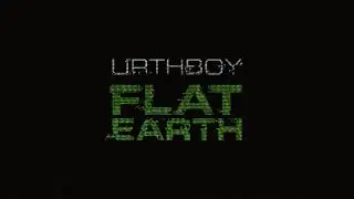 URTHBOY - FLAT EARTH