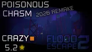 Flood Escape 2 // Poisonous Chasm (2026 Remake) [⭐5.2 Crazy] // by RYalbern & more