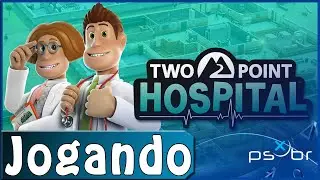 Two Point Hospital (PS4) - Gameplay - Primeiros 53 Minutos - Legendado PT-BR
