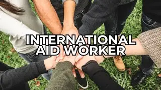 International Aid Worker - Job Summary