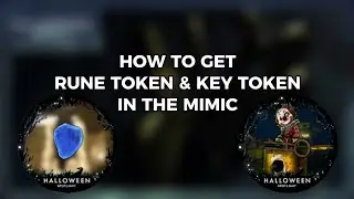 How to get RUNE TOKEN and KEY TOKEN (Including the LIMITED LANTERN) in THE MIMIC (ROBLOX)