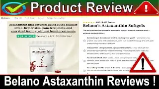 Belano Astaxanthin Review ⚠️ Cellular Anti-Aging Truth or Just Hype?