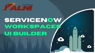 02 - ServiceNow Workspace experiences fundamentals