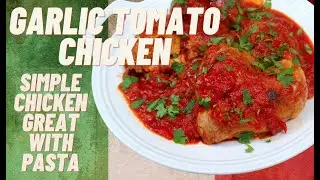 Easy Garlic Chicken Tomato Sauce | Great with Pasta