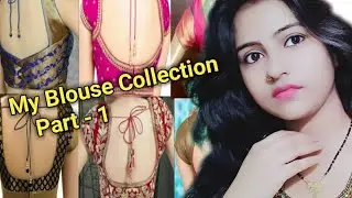 My Blouse Collection Part 1 | rabishilpa