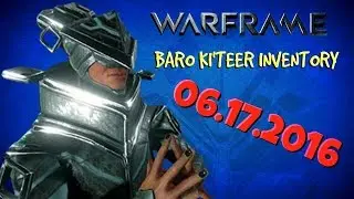 Warframe INFO - Baro Ki'teer inventoy 06.17.2016 *okay Baro i see you bro*