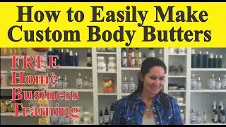 Bath and Body Home Business-How to Easily Make Custom Body Butters  #SideHustle #homebusiness