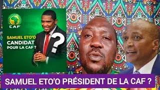 Sortez o'oohh, Samuel Eto'o, futur président de la CAF, l'appel de l'Afrique 