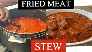 HOW TO COOK FRIED MEAT STEW | EFE FOOD KITCHEN