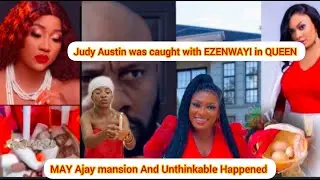 Judy Austin was caught with EZENWAYI in QUEEN MAY Ajay mansion And Unthinkable Happened