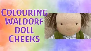 How To Colour Your Waldorf Doll Cheeks