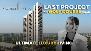 Godrej Astra Sector 54 Gurgaon | New Launch on Golf Course Road | Luxury 3 & 4 BHK Flats