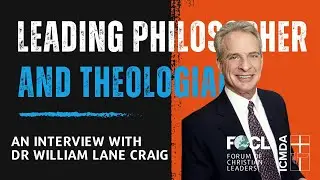 Leading Philosopher and Theologian &ndash; An interview with William Lane Craig