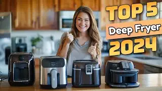 Best 5 Deep Fryer in 2024