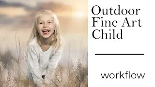Outdoor Fine Art Child Editing in Photoshop