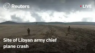 LIVE: Site of Libyan army chief plane crash