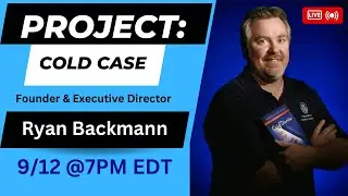 Ryan Backmann | Founder of Project: Cold Case