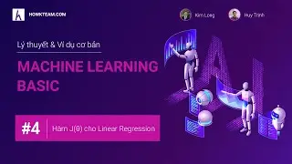 [Lập trình Machine learning cơ bản] - Bài 4: Hàm J(θ) cho Linear Regression | HowKteam
