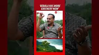 'Climate change has played a part in it' - Pramod G Krishnan | #Greenery #Rain #Forest #Kerala