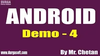 ANDROID tutorial || Demo - 4 || by Mr. Chetan On 20-03-2020 @7AM
