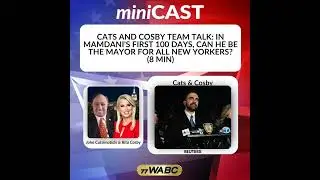 Cats and Cosby Team Talk: In Mamdani's First 100 Days, Can He Be the Mayor for All New Yorkers? (...