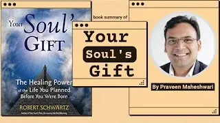 Your Soul's Gift The Healing Power of the Life You Planned Before You Were Born | Praveen Maheshwari
