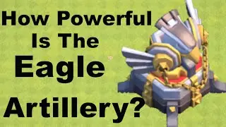 How Powerful is the Eagle Artillery? - Clash of Clans