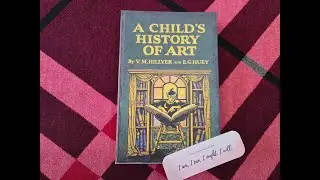 Book Flip Through: 1933 A Child's History Of Art By Virgil M. Hillyer And E.G. Huey
