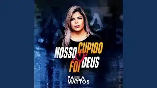 Nosso cupido foi Deus