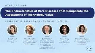 The Characteristics of Rare Diseases That Complicate the Assessment of Technology Value