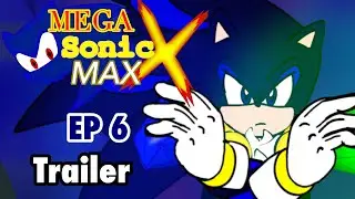 Mega Sonic X Max | Episode 6 Trailer