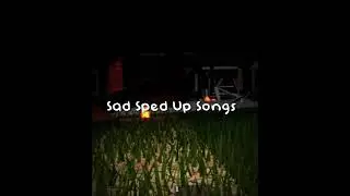 Sad Sped Up Songs#1 #spedup