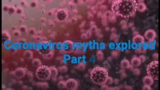Coronavirus myths exploredPart 4 |  Additional Knowledge about healthy lifestyle