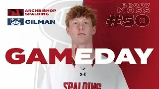 GILMAN VS ARCHBISHOP SPALDING [2025 BOYS MIAA VARSITY LACROSSE]