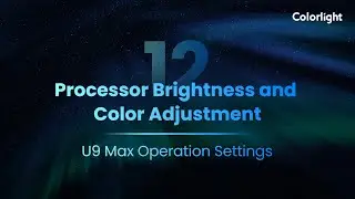 U9 Max - EP12 Processor Brightness and Color Adjustment