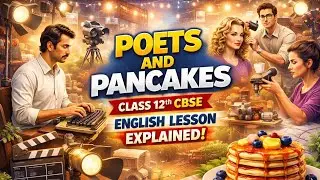 📚📖Poets and Pancakes | Class 12 Flamingo | Full Explanation by Meenakshi Sharma| Easy & Scoring!