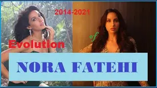 Nora Fatehi Evolution 2014-2021| Nora Fatehi all songs|Evolution of Nora Fatehi