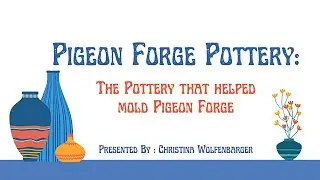 PIGEON FORGE POTTERY - By Christina Wolfenbarger, March 16, 2025