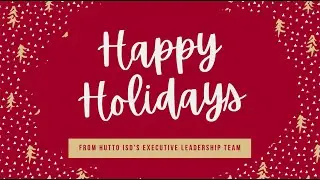Happy Holidays from Hutto ISD