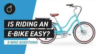 Is Riding an Electric Bike Easy | E-Bike Questions