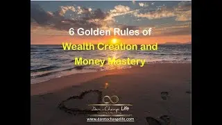 6 Golden Rules of Wealth Creation and Money Mastery