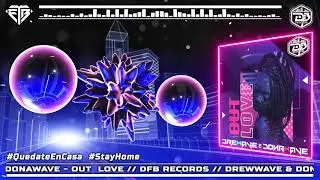 DREWWAVE  & DONAWAVE - OUT LOVE // DFB RECORDS