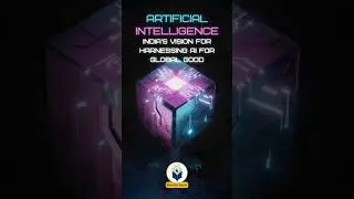 AI - India&rsquo;s Vision for Harnessing AI for Global Good #gs3  #upsc